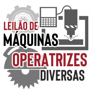 TORNOS, SERRAS, FRESADORAS, RETIFICADORAS, CALANDRAS, PLAINAS, FURADEIRAS, ETC